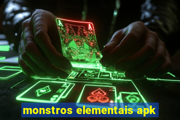 monstros elementais apk